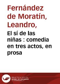 El sí de las niñas : comedia en tres actos, en prosa / su autor Inarco Celenio ...  | Biblioteca Virtual Miguel de Cervantes