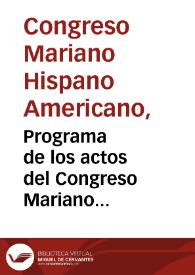 Programa de los actos del Congreso Mariano Hispano-Americano, que se ha de celebrar en Sevilla los días 15 al 21 de mayo de MCMXXIX | Biblioteca Virtual Miguel de Cervantes