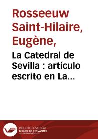 La Catedral de Sevilla : artículo escrito en La Revista de París / por Roussew de Saint Hilaire ; y traducido al español por los editores de El Sevillano | Biblioteca Virtual Miguel de Cervantes