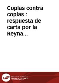 Coplas contra coplas : respuesta de carta por la Reyna Ana a la que le escrive la vieja de los Humeros | Biblioteca Virtual Miguel de Cervantes