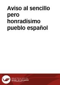 Aviso al sencillo pero honradísimo pueblo español | Biblioteca Virtual Miguel de Cervantes