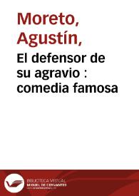 El defensor de su agravio : comedia famosa / de ... Agustín Moreto | Biblioteca Virtual Miguel de Cervantes