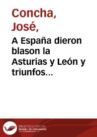 A España dieron blason la Asturias y León y triunfos de Don Pelayo : Comedia nueva. | Biblioteca Virtual Miguel de Cervantes