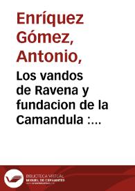 Los vandos de Ravena y fundacion de la Camandula : comedia famosa / de Don Antonio Enriquez Gomez | Biblioteca Virtual Miguel de Cervantes