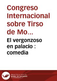 El vergonzoso en palacio : comedia / del maestro Tirso de Molina | Biblioteca Virtual Miguel de Cervantes