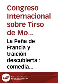 La Peña de Francia y traición descubierta : comedia famosa / del maestro Tirso de Molina .. | Biblioteca Virtual Miguel de Cervantes