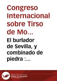 El burlador de Sevilla, y combinado de piedra : comedia famosa / del maestro Tirso de Molina | Biblioteca Virtual Miguel de Cervantes