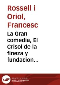 La Gran comedia, El Crisol de la fineza y fundacion mercenaria / de Francisco Rossell y Oriol | Biblioteca Virtual Miguel de Cervantes