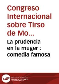 La prudencia en la muger : comedia famosa / del maestro Tirso de Molina | Biblioteca Virtual Miguel de Cervantes