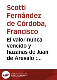 El valor nunca vencido y hazañas de Juan de Arevalo : comedia nueva / de un ingenio andaluz | Biblioteca Virtual Miguel de Cervantes