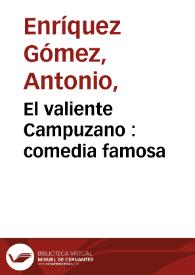 El valiente Campuzano : comedia famosa [1768] / de Don Fernando de Zarate | Biblioteca Virtual Miguel de Cervantes