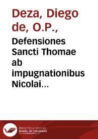 Defensiones Sancti Thomae ab impugnationibus Nicolai de Lyra                        magistrique Mathiae Doering propugnatoris sui. | Biblioteca Virtual Miguel de Cervantes