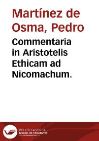 Commentaria in Aristotelis Ethicam ad Nicomachum. | Biblioteca Virtual Miguel de Cervantes