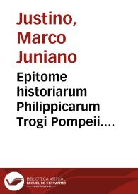 Epitome historiarum Philippicarum Trogi Pompeii. Bellorum Romanorum libri duo, seu Epitoma rerum Romanarum / Floro.  | Biblioteca Virtual Miguel de Cervantes