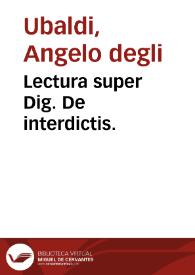Lectura super Dig. De interdictis. | Biblioteca Virtual Miguel de Cervantes