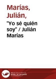 "Yo sé quién soy" / Julián Marías | Biblioteca Virtual Miguel de Cervantes