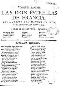 Las dos estrellas de Francia / el Maestro Don Manuel de León, y del Licenciado Don Diego Calleja | Biblioteca Virtual Miguel de Cervantes