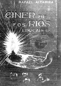 Giner de los Ríos educador / Rafael Altamira | Biblioteca Virtual Miguel de Cervantes