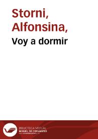 Voy a dormir / Alfonsina Storni | Biblioteca Virtual Miguel de Cervantes