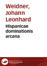 Hispanicae dominationis arcana / per I.L.W. | Biblioteca Virtual Miguel de Cervantes