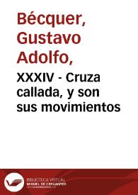 XXXIV - Cruza callada, y son sus movimientos | Biblioteca Virtual Miguel de Cervantes