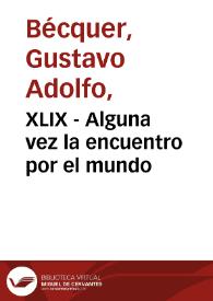 XLIX - Alguna vez la encuentro por el mundo | Biblioteca Virtual Miguel de Cervantes