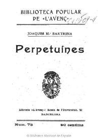 Perpetuínes / Joaquim M.ª Bartrina ; proleg de Valentí Almirall | Biblioteca Virtual Miguel de Cervantes
