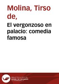 El vergonzoso en palacio: comedia famosa / Tirso de Molina; edición a cargo de Francisco Florit Durán | Biblioteca Virtual Miguel de Cervantes