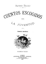 Cuentos escogidos para la juventud : versión española / Alfonso Daudet | Biblioteca Virtual Miguel de Cervantes