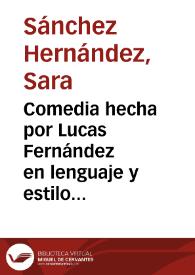 Comedia hecha por Lucas Fernández en lenguaje y estilo pastoril [Ficha sinóptica] / Sara Sánchez Hernández | Biblioteca Virtual Miguel de Cervantes