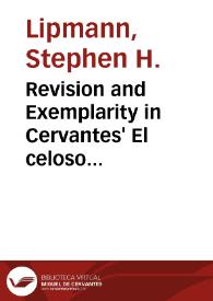 Revision and Exemplarity in Cervantes' El celoso extremeño / Stephen H. Lipmann | Biblioteca Virtual Miguel de Cervantes