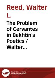 The Problem of Cervantes in Bakhtin's Poetics / Walter L. Reed | Biblioteca Virtual Miguel de Cervantes
