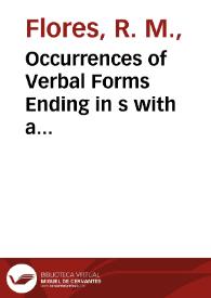 Occurrences of Verbal Forms Ending in s with a Dependent Third Person Object Pronoun in the First Editions of Parts I and II of Don Quixote / Robert M. Flores | Biblioteca Virtual Miguel de Cervantes