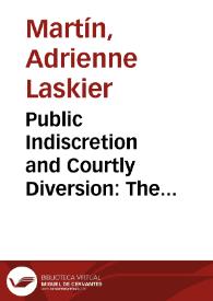 Public Indiscretion and Courtly Diversion: The Burlesque Letters in Don Quijote II / Adrienne Laskier Martín | Biblioteca Virtual Miguel de Cervantes