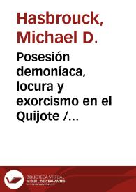 Posesión demoníaca, locura y exorcismo en el Quijote / Michael D. Hasbrouck | Biblioteca Virtual Miguel de Cervantes