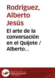 El arte de la conversación en el Quijote / Alberto Rodríguez | Biblioteca Virtual Miguel de Cervantes