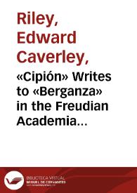 «Cipión» Writes to «Berganza» in the Freudian Academia Española / E. C. Riley | Biblioteca Virtual Miguel de Cervantes