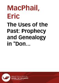 The Uses of the Past: Prophecy and Genealogy in "Don Quijote" / Eric MacPhail | Biblioteca Virtual Miguel de Cervantes