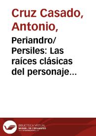 Periandro/Persiles: Las raíces clásicas del personaje y la aportación de Cervantes / Antonio Cruz Casado | Biblioteca Virtual Miguel de Cervantes
