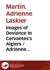 Images of Deviance in Cervantes's Algiers / Adrienne L. Martín | Biblioteca Virtual Miguel de Cervantes
