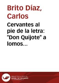 Cervantes al pie de la letra: "Don Quijote" a lomos del «Libro del Mundo» / Carlos Brito Díaz | Biblioteca Virtual Miguel de Cervantes