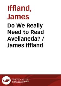 Do We Really Need to Read Avellaneda? / James Iffland | Biblioteca Virtual Miguel de Cervantes