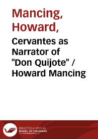 Cervantes as Narrator of "Don Quijote" / Howard Mancing | Biblioteca Virtual Miguel de Cervantes