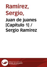 Juan de juanes [Capítulo 1] / Sergio Ramírez | Biblioteca Virtual Miguel de Cervantes