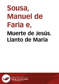 Muerte de Jesús. Llanto de María / por Manuel de Faria y Sousa | Biblioteca Virtual Miguel de Cervantes