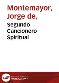 Segundo Cancionero Spiritual / de Iorge de Monte Mayor dirigido al muy magnifico Señor Ieronimo de Salamanca | Biblioteca Virtual Miguel de Cervantes