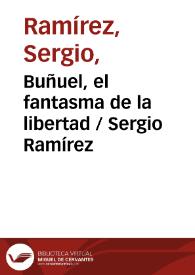 Buñuel, el fantasma de la libertad / Sergio Ramírez | Biblioteca Virtual Miguel de Cervantes