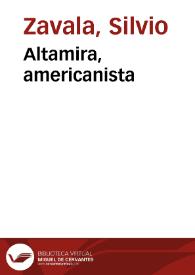 Altamira, americanista / por Silvio Zavala | Biblioteca Virtual Miguel de Cervantes