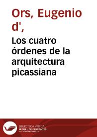 Los cuatro órdenes de la arquitectura picassiana / Eugenio d'Ors | Biblioteca Virtual Miguel de Cervantes
