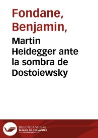 Martin Heidegger ante la sombra de Dostoiewsky / Benjamín Fondane | Biblioteca Virtual Miguel de Cervantes